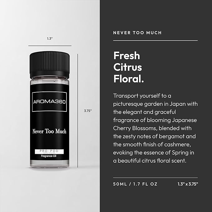 Aroma360 Pro Pod - Fragrance Oil - Scent Includes Mandarin Orange, Cherry Blossom & Cashmere - Never Too Much, 50mL/1.7 fl oz
